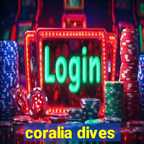 coralia dives